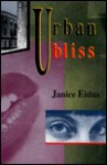 Urban Bliss - Janice Eidus