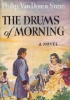 The Drums of Morning - Philip Van Doren Stern