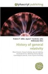 History of General Relativity - Agnes F. Vandome, John McBrewster, Sam B Miller II