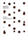 Marco Breuer: Early Recordings - Mark Alice Durant