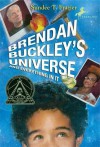 Brendan Buckley's Universe and Everything in It - Sundee T. Frazier