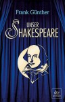 Unser Shakespeare - Frank Günther