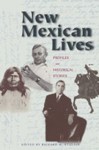 New Mexican Lives: Profiles and Historical Stories - Richard W. Etulain