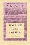 Slave Law in the Americas - Alan Watson