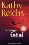 Voyage Fatal - Kathy Reichs, Viviane Mikhalkov (Translator)