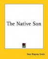 The Native Son - Inez Haynes Irwin