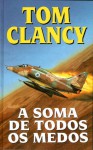 A Soma de Todos os Medos - A.B. Pinheiro de Lemos, Tom Clancy