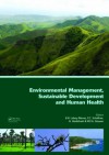 Environmental Management, Sustainable Development and Human Health - Laboy-Nieves, Eddie N., Eddie N. Laboy-nieves, Fred C. Schaffner, Ahmed Abdelhadi, Mattheus F.A. Goosen