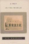 Way In The World, A: A Novel - V.S. Naipaul