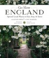 Go Slow England: Special Local Places to Eat, Stay, & Savor - Alastair Sawday, Nigel Slater, Gail Mckenzie, Rob Cousins