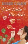 Ein Date für drei - Debbie Carbin, Andrea Fischer