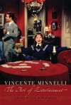 Vincente Minnelli: The Art of Entertainment (Contemporary Approaches to Film and Television Series) - Joe Mcelhaney