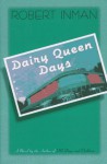 Dairy Queen Days - Robert Inman