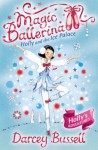 Holly and the Ice Palace (Magic Ballerina, Book 17) - Darcey Bussell