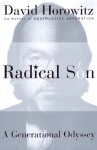 Radical Son: A Journey Through Our Times from Left to Right - David Horowitz