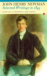 Selected Writings to 1845 - John Henry Newman, Albert Redcliffe