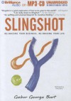 Slingshot: Re-Imagine Your Business, Re-Imagine Your Life - Gabor George Burt, Fred Stella