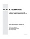 Youth in the Margins: A Report on the Unmet Needs of Lesbian, Gay, Bisexual, and Transgender Adolescents in Foster Care - Colleen Sullivan