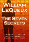 The Seven Secrets ($.99 Mystery Classics) - William Le Queux, Joust Books