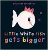 Little White Fish Gets Bigger - Guido Van Genechten