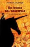 En Busca Del Unicornio - Juan Eslava Galán