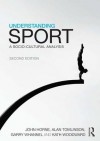 Understanding Sport: A Socio-Cultural Analysis - John Horne, Alan Tomlinson, Garry Whannel