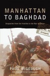 Manhattan to Baghdad: Despatches from the Frontline in the War on Terror - Paul McGeough