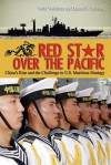 Red Star over the Pacific: China's Rise and the Challenge to U.S. Maritime Strategy - Toshi Yoshihara, James R. Holmes