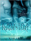 A Way to a Dragon's Heart - Xakara