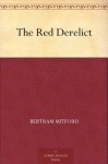 The Red Derelict - Bertram Mitford