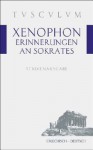 Erinnerungen an Sokrates: Griechisch - Deutsch - Xenophon, Peter Jaerisch