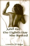 And On The Eighth Day She Rested - J.D. Mason