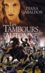 Les Tambours de l'automne (Le Cercle de Pierre, #4) - Diana Gabaldon, Philippe Safavi