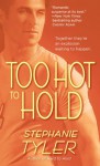 Too Hot to Hold: A Novel - Stephanie Tyler