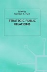 Strategic Public Relations - Norman A. Hart