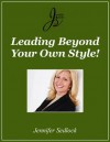 Leading Beyond Your Own Style - Jennifer Sedlock