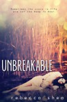 Unbreakable - Rebecca Shea