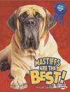 Mastiffs Are the Best! - Elaine Landau