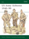 US Army Airborne 1940-90 - Gordon L. Rottman