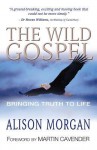 The Wild Gospel - Alison Morgan