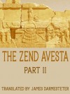 The Zend Avesta: Part II - Max Müller, James Darmesteter