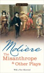 The Misanthrope and Other Plays - Molière, Lewis Seifert, Donald M. Frame