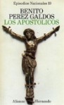 Los apostólicos - Episodios Nacionales (19) - Benito Pérez Galdós