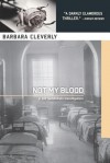 Not My Blood - Barbara Cleverly