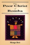 The Poor Christ of Bomba - Mongo Beti, Gerald Moore