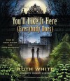 You'll Like It Here (Everybody Does) - Ruth White, Jesse Bernstein, Becca Battoe