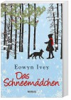 Das Schneemädchen - Eowyn Ivey