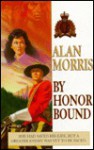 By Honor Bound - Alan Morris