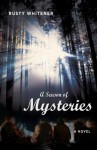 A Season of Mysteries - Rusty Whitener