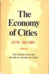 The Economy Of Cities - Jane Jacobs